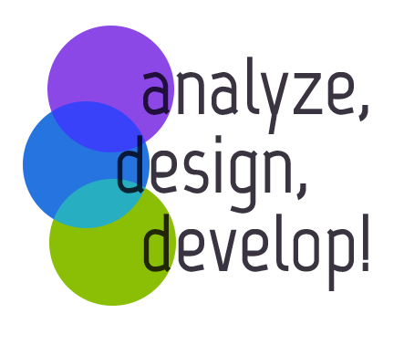 ADD - analyze, design, develop!